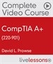 CompTIA A+ 220-901 Complete Video Course