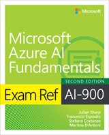 Exam Ref AI-900 Microsoft Azure AI Fundamentals, 2nd Edition