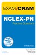 NCLEX-PN Practice Questions Exam Cram, 5th Edition